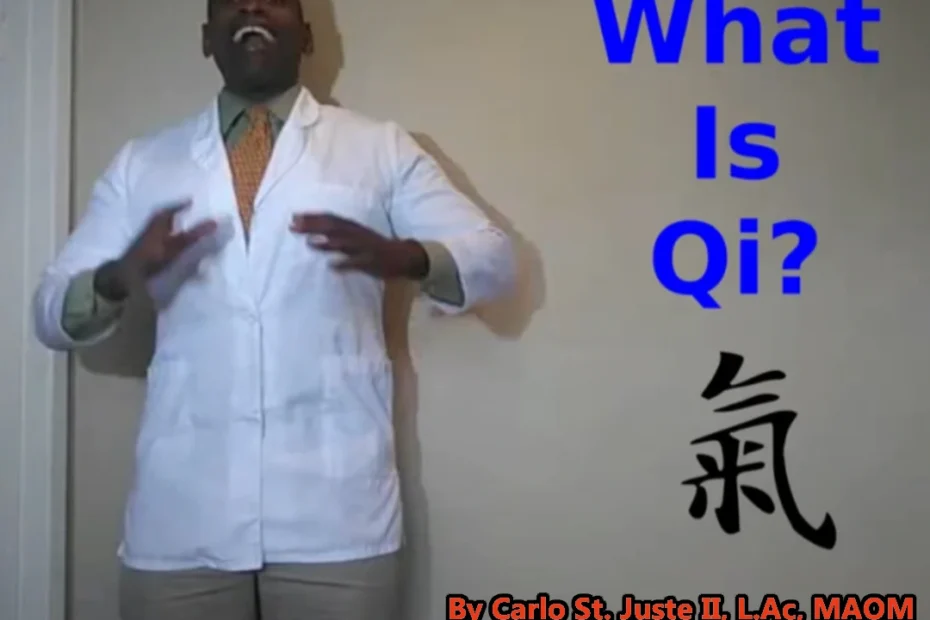 what is chi or qi energy by Carlo St Juste, L.Ac, MAOM